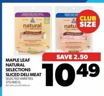 Real Canadian Superstore MAPLE LEAF NATURAL SELECTIONS SLICED DELI MEAT offer