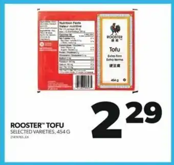 Real Canadian Superstore ROOSTER™ TOFU SELECTED VARIETIES, 454 G offer