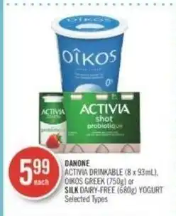 Shoppers Drug Mart DANONE ACTIVIA DRINKABLE (8x93mL), OIKOS GREEK (750g) or SILK DAIRY-FREE (680g) YOGURT offer