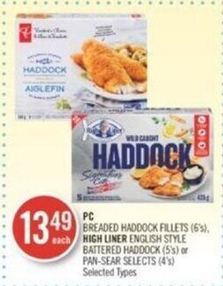 Shoppers Drug Mart PC BREADED HADDOCK FILLETS (6's). HIGH LINER ENGLISH STYLE BATTERED HADDOCK (5's) or PAN-SEAR SELECTS (4's) offer