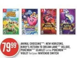 Shoppers Drug Mart ANIMAL CROSSING NEW HORIZONS, KIRBY'S RETURN TO DREAM LAND DELUXE, POKEMON SCARLET or/ou POKEMON VIOLET for NINTENDO SWITCH offer