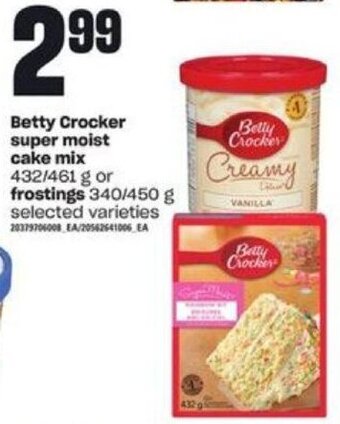 Loblaws Betty Crocker super moist cake mix 432/461 g or frostings 340/450 g offer