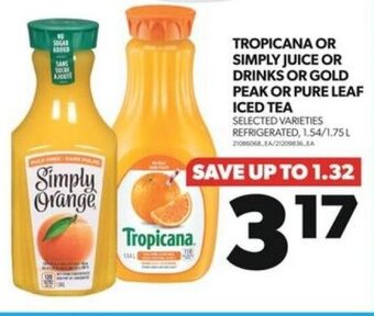 Real Canadian Superstore TROPICANA OR SIMPLY JUICE OR DRINKS OR GOLD PEAK OR PURE LEAF ICED TEA offer