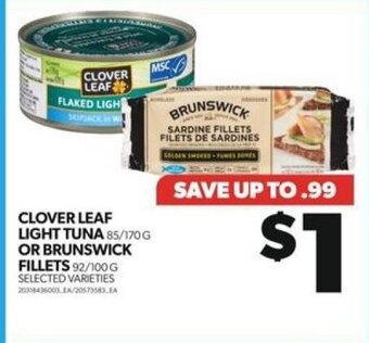 Real Canadian Superstore CLOVER LEAF LIGHT TUNA OR BRUNSWICK FILLETS offer
