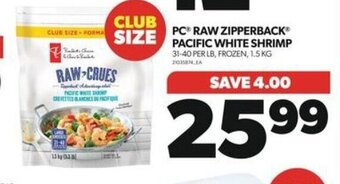 Real Canadian Superstore PC RAW ZIPPERBACK PACIFIC WHITE SHRIMP offer