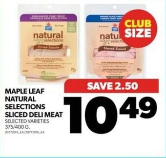 Real Canadian Superstore MAPLE LEAF NATURAL SELECTIONS SLICED DELI MEAT offer
