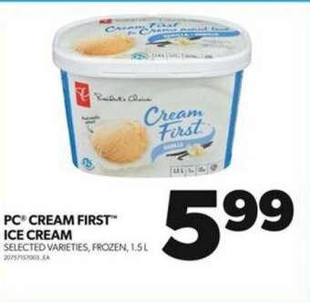 Real Canadian Superstore PC CREAM FIRST ICE CREAM offer