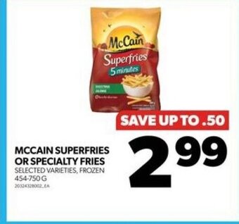 Real Canadian Superstore MCCAIN SUPERFRIES OR SPECIALTY FRIES offer