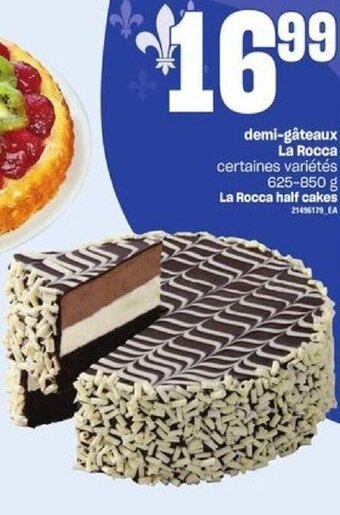 Provigo demi-gâteaux La Rocca certaines variétés 625-850 g La Rocca half cakes offer