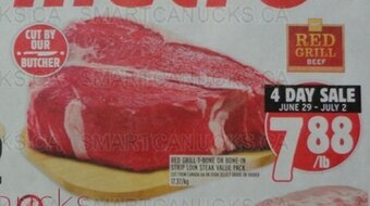 Metro RED GRILL T-BONE OR BONE-IN STRIP LOIN STEAK offer