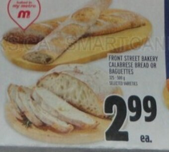 Metro FRONT STREET BAKERY CALABRESE BREAD OR BAGUETTES offer