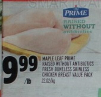 Metro MAPLE LEAF PRIME RAISED WITHOUT ANTIBIOTICS FRESH BONELESS SKINLESS CHICKEN BREAST offer