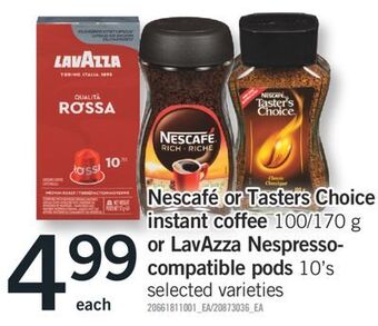 Fortinos Nescafé or tasters choice instant coffee 100/170 g or lavazza nespresso compatible pods, 10' s offer