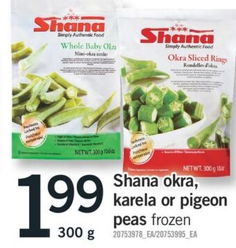 Fortinos Shana okra, karela or pigeon peas, 300 g offer