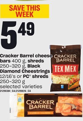 Loblaws Cracker barrel cheese bars 400 g, shreds 250-320 g, black diamond cheestrings, 12/16's or pc® shreds, 250-320 g offer