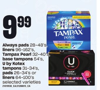 Loblaws Always pads, 28-48's, liners, 96-162's, tampax pearl, 32-40's, base tampons, 54's, u by kotex tampons, 31-34's, pads, 26-34's offer