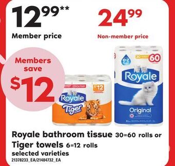 Loblaws Royale bathroom tissue, 30=60 rolls or tiger towels, 6=126=12 rolls offer