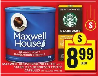 Food Basics Maxwell house ground coffee or starbucks nespresso coffee capsules offer