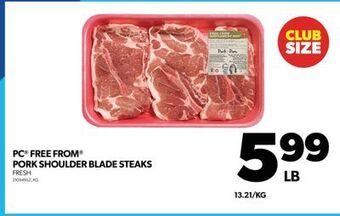 Real Canadian Superstore Pc® free from® pork shoulder blade steaks offer