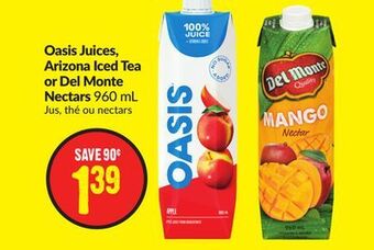 FreshCo Oasis juices, arizona iced tea or del monte nectars 960 ml offer
