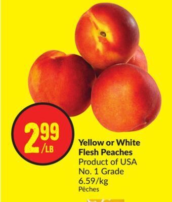 FreshCo Yellow or white flesh peaches product of usa no. 1 grade 6.59/kg offer