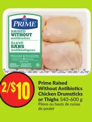 FreshCo Prime raised without antibiotics chicken drumsticks or thighs 540-600 g offer