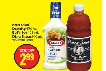 FreshCo Kraft salad dressing 475 ml bull's-eye 425 ml diana sauce 500 ml offer