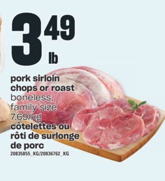 Valu-mart Côtelettes ou rôti de surlonge de porc offer