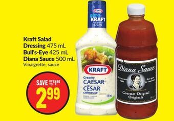 Chalo FreshCo Kraft salad dressing 475 ml bull's-eye 425 ml diana sauce 500 ml offer