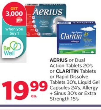Rexall Aerius or dual action tablets 20' s or claritin tablets or rapid dissolve tablets 30' s, liquid gel capsules 24' s, allergy + offer