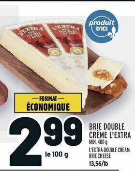 Metro L'EXTRA DOUBLE CREAM BRIE CHEESE 13,56/lb offer