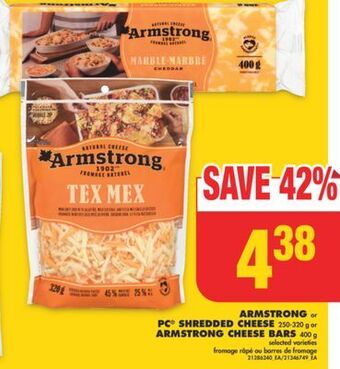 No Frills Armstrong or pc® shredded cheese, 250-320 g or armstrong cheese bars, 400 g offer