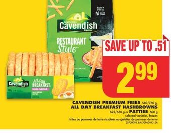 No Frills Cavendish premium fries, 540/750 g all day breakfast hashbrowns, 625/650 g or patties, 600 g offer