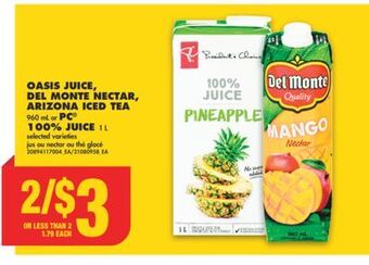 No Frills Oasis juice, del monte nectar, arizona iced tea, 960 ml or pc® 100% juice, 1 l offer