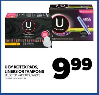 Real Canadian Superstore U by kotex pads, liners or tampons, 5-129's offer