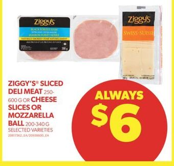 Real Canadian Superstore Ziggy's® sliced deli meat, 250- 600 g or cheese slices or mozzarella ball, 200-340 g offer