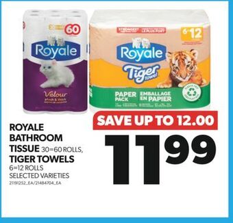 Real Canadian Superstore Royale bathroom tissue, 30=60 rolls or tiger towels, 6=12 rolls offer