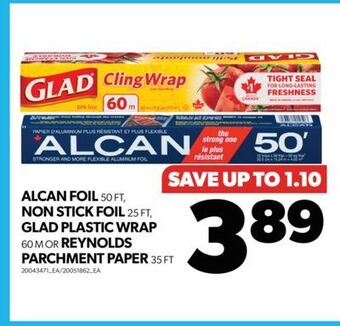 Real Canadian Superstore Alcan foil 50 ft, non stick foil 25 ft, glad plastic wrap 60 m or reynolds parchment paper 35 ft offer