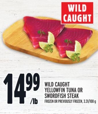 Metro Wild caught yellowfin tuna or swordfish steak offer