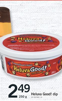 Fortinos Heluva good! dip, 250 g offer
