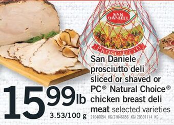 Fortinos San daniele prosciutto deli sliced or shaved or pc® natural choice® chicken breast deli meat, 3.53/100 g offer