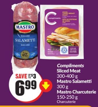 Chalo FreshCo Compliments sliced meat 300-400 g mastro salametti 300 g mastro charcuterie 150-250 g offer