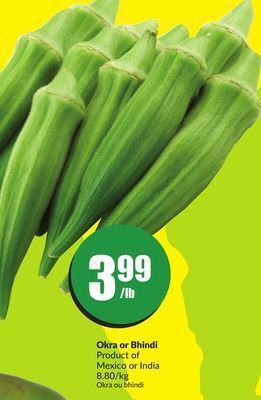 Chalo FreshCo Okra or bhindi product of mexico or india 8.80/kg offer