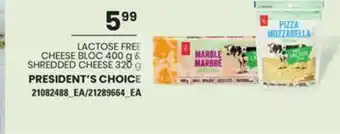 Zehrs Markets President's choice lactose free cheese bloc, 400 g & shredded cheese, 320 g offer