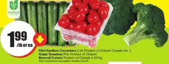 FreshCo Mini seedless cucumbers 6 pk product of ontario canada no. 1 grape tomatoes pint product of ontario broccoli crowns product o offer