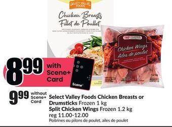 FreshCo Select valley foods chicken breasts or drumsticks frozen 1 kg split chicken wings frozen 1.2 kg offer