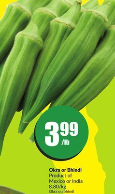 FreshCo Okra or bhindi product of mexico or india 8.80/kg offer