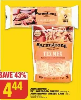 No Frills Armstrong Pc Shredded Cheese 250-320g or Armstrong Cheese Bars 400g offer
