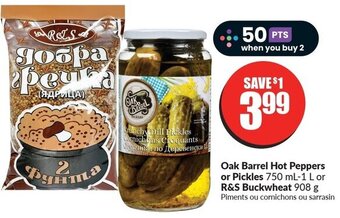 FreshCo Oak Barrel Hot Peppers or Pickles 750 mL-1 L or R&S Buckwheat 908 g Piments ou cornichons ou sarrasin offer