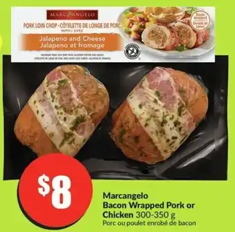 FreshCo Marcangelo Bacon Wrapped Pork or Chicken 300-350 g offer